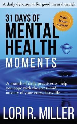 31 Days of Mental Health Moments(English, Paperback, Miller Lori R)