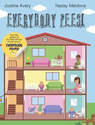 Everybody Pees!(English, Hardcover, Avery Justine)