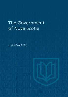 The Government of Nova Scotia(English, Paperback, Beck James Murray)