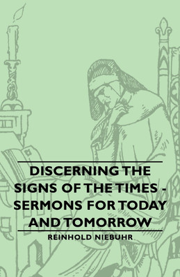 Discerning The Signs Of The Times - Sermons For Today And Tomorrow(English, Paperback, Niebuhr Reinhold)