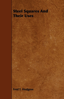 Steel Squares And Their Uses(English, Paperback, Hodgson Fred T.)