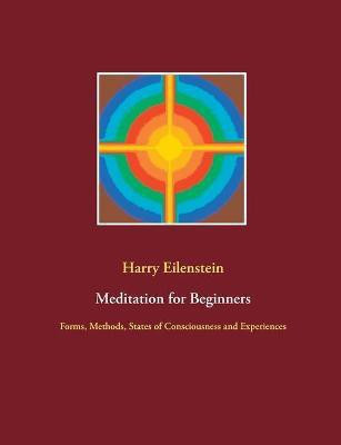 Meditation for Beginners(English, Paperback, Eilenstein Harry)