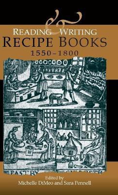 Reading and Writing Recipe Books, 1550-1800(English, Hardcover, unknown)