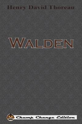 Walden (Chump Change Edition)(English, Paperback, Thoreau Henry David)