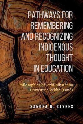 Pathways for Remembering and Recognizing Indigenous Thought in Education(English, Paperback, Styres Sandra)