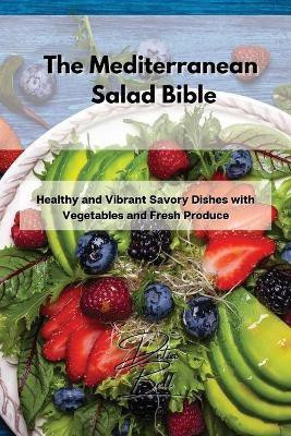 The Mediterranean Salad Bible(English, Paperback, Bell Delia)