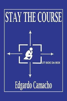 Stay the Course(English, Paperback, Camacho Edgardo)