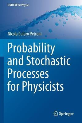 Probability and Stochastic Processes for Physicists(English, Paperback, Cufaro Petroni Nicola)