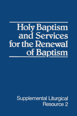 Holy Baptism and Services for the Renewal of Baptism(English, Paperback, Westminster John Knox Press)