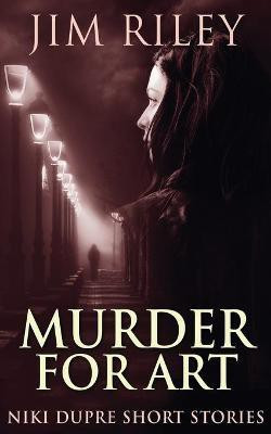 Murder For Art(English, Paperback, Riley Jim)