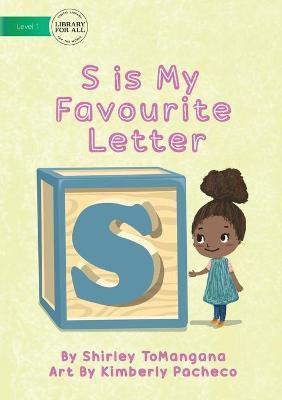 S is My Favourite Letter(English, Paperback, Tomangana Shirley)