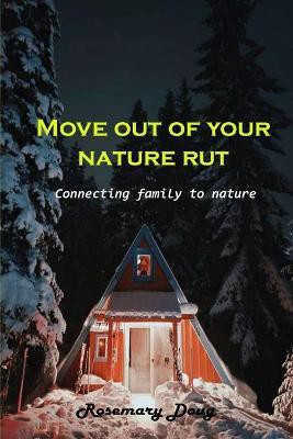 Move out of your nature rut(English, Paperback, Rosemary Doug)