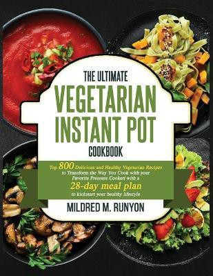 The Ultimate Vegetarian Instant Pot Cookbook(English, Paperback, Runyon Mildred M)