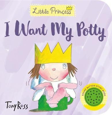 I Want My Potty!(English, Board book, Ross Tony)