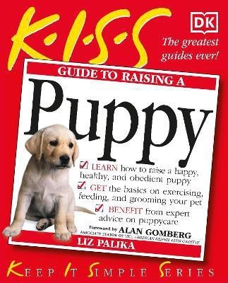 KISS Guide To Raising a Puppy(English, Paperback, Palika Liz)