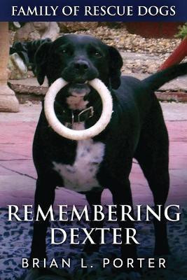 Remembering Dexter(English, Paperback, Porter Brian L)