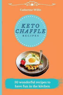 Keto Chaffle Recipes(English, Paperback, Willis Catherine)