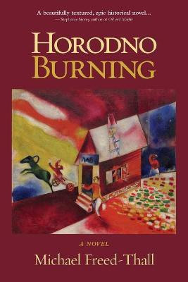 Horodno Burning(English, Paperback, Freed-Thall Michael)