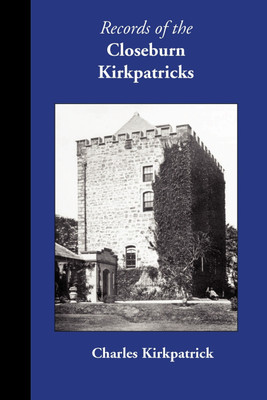 Records of the Closeburn Kirkpatricks(English, Paperback, Kirkpatrick Charles)
