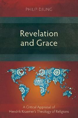 Revelation and Grace(English, Paperback, Djung Philip)