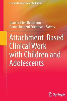 Attachment-Based Clinical Work with Children and Adolescents(English, Paperback, unknown)