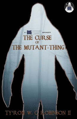 The Curse of The Mutant-Thing(English, Paperback, Robinson Ty'ron W C II)