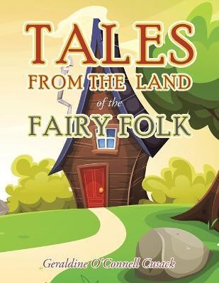 Tales from the Land of the Fairy Folk(English, Paperback, Cusack Geraldine O'Connell)