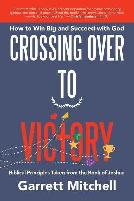 Crossing over to Victory(English, Paperback, Mitchell Garrett)