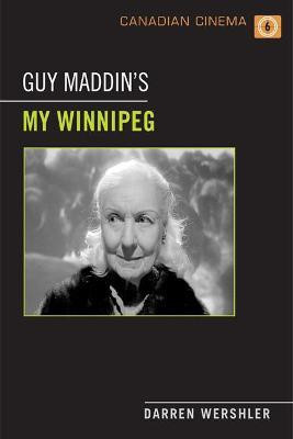 Guy Maddin's My Winnipeg(English, Hardcover, Wershler Darren)