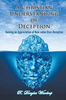 A Christian Understanding of Deception(English, Paperback, Wardrop R Douglas)