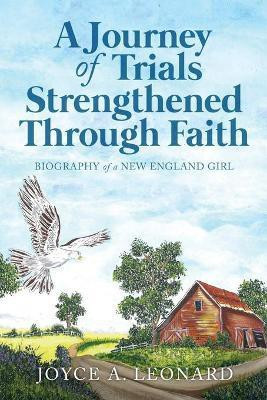 A Journey Of Trials Through Strengthened Faith(English, Paperback, Leonard Joyce A)