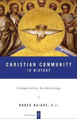 Christian Community in History Volume 2(English, Hardcover, Haight Roger D. Rev Prof)