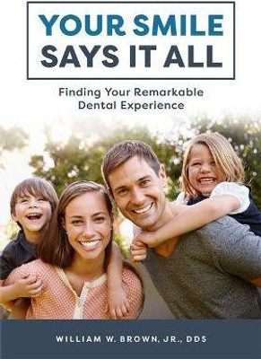Your Smile Says It All(English, Paperback, Brown William W.)