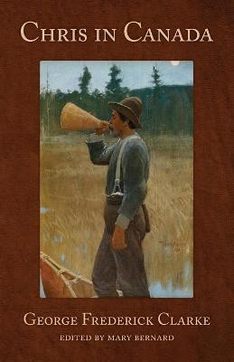 Chris in Canada(English, Paperback, Clarke George Frederick)