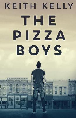 The Pizza Boys(English, Paperback, Kelly Keith)