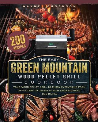 The Easy Green Mountain Wood Pellet Grill Cookbook(English, Paperback, Jorgenson Wayne)