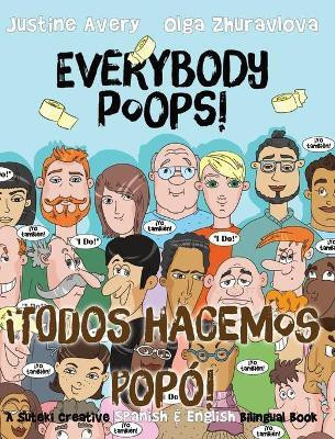 Everybody Poops! / !Todos hacemos popo!(Spanish, Hardcover, Avery Justine)