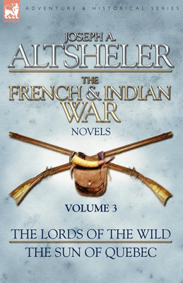 The French & Indian War Novels(English, Paperback, Altsheler Joseph a)