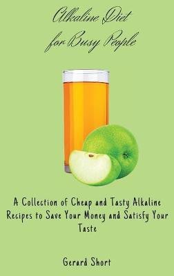 Alkaline Diet for Busy People(English, Hardcover, Short Gerard)