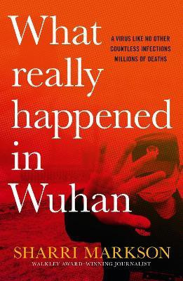 What Really Happened In Wuhan(English, Hardcover, Markson Sharri)