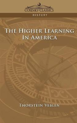 The Higher Learning in America(English, Paperback, Veblen Thorstein)