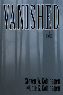 Vanished, A Contemporary Noir Mystery(English, Paperback, Kohlhagen Gale G)