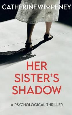 Her Sister's Shadow(English, Paperback, Wimpeney Catherine)