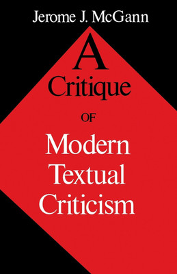 A Critique of Modern Textual Criticism, Foreword by David C Greetham(English, Paperback, McGann Jerome J.)