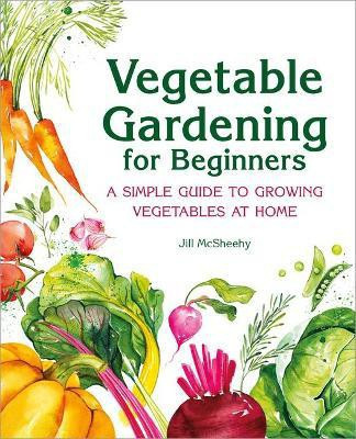 Vegetable Gardening for Beginners(English, Hardcover, McSheehy Jill)