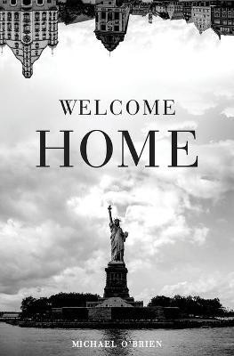 Welcome Home(English, Paperback, O'Brien Michael)