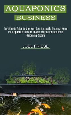 Aquaponics Business(English, Paperback, Friese Joel)