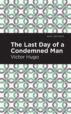 The Last Day of a Condemned Man(English, Paperback, Hugo Victor)