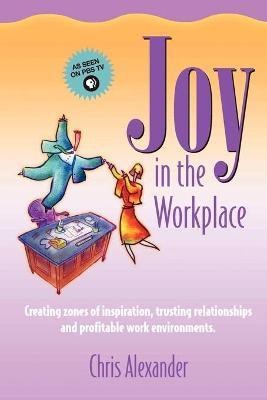 Joy in the Workplace(English, Paperback, Alexander Chris)