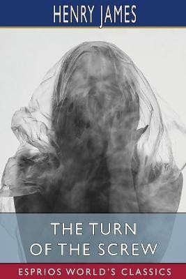 The Turn of the Screw (Esprios Classics)(English, Paperback, James Henry)